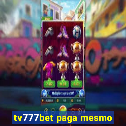 tv777bet paga mesmo